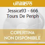 Jessica93 - 666 Tours De Periph cd