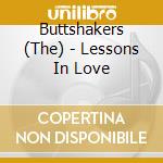 Buttshakers (The) - Lessons In Love cd