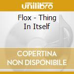 Flox - Thing In Itself cd