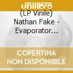 (LP Vinile) Nathan Fake - Evaporator (Clear Bio Vinyl)