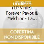 (LP Vinile) Forever Pavot & Melchior - La Boum vinile