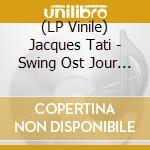 (LP Vinile) Jacques Tati - Swing Ost Jour De Fete / Les Vacances De Monsieur Hulot / Mon Oncle / Playtime / Trafic / Parade (2 Lp) vinile