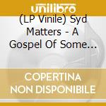 (LP Vinile) Syd Matters - A Gospel Of Some Sort vinile
