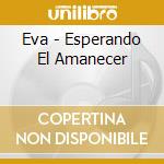 Eva - Esperando El Amanecer cd