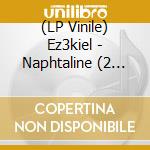 (LP Vinile) Ez3kiel - Naphtaline (2 Lp) vinile