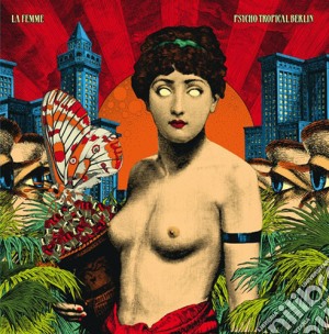 (LP Vinile) La Femme - Pyscho Tropical Berlin (2 Lp) lp vinile di La Femme