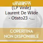 (LP Vinile) Laurent De Wilde - Otisto23 - Fly Superfly (Vinyl) vinile