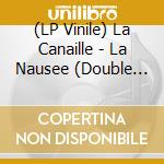 (LP Vinile) La Canaille - La Nausee (Double Vinyl) vinile