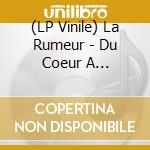 (LP Vinile) La Rumeur - Du Coeur A L'Outrage  (Double Vinyl) vinile
