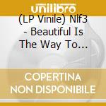 (LP Vinile) Nlf3 - Beautiful Is The Way To The World Beyond (Vinyl) vinile