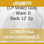 (LP Vinile) Guts - Want It Back 12