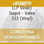 (LP Vinile) Sagot - Valse 333 (Vinyl) lp vinile