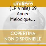 (LP Vinile) 69 Annee Melodique (Vinyl) / Various vinile