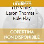 (LP Vinile) Leron Thomas - Role Play