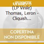 (LP Vinile) Thomas, Leron - Cliquish (180gr./+ Download) (2 Lp)