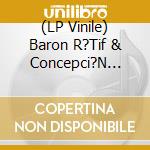 (LP Vinile) Baron R?Tif & Concepci?N Perez - Navettes vinile