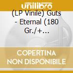 (LP Vinile) Guts - Eternal (180 Gr./+ Download) (2 Lp) vinile