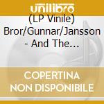 (LP Vinile) Bror/Gunnar/Jansson - And The Great Unknown
