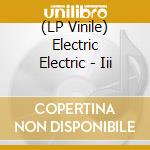 (LP Vinile) Electric Electric - Iii lp vinile