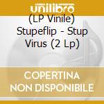 (LP Vinile) Stupeflip - Stup Virus (2 Lp) vinile