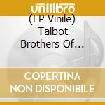 (LP Vinile) Talbot Brothers Of Bermuda (The) - The Talbot Brothers Of Bermuda vinile