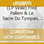 (LP Vinile) Fred Pallem & Le Sacre Du Tympan - Soul Cinema (Vinyl) vinile
