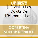 (LP Vinile) Les Doigts De L'Homme - Le Coeur Des Vivants (Vinyl) vinile