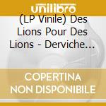 (LP Vinile) Des Lions Pour Des Lions - Derviche Safari vinile