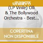 (LP Vinile) Olli & The Bollywood Orchestra - Best Of 2005-2013 vinile