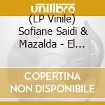 (LP Vinile) Sofiane Saidi & Mazalda - El Ndjoum (Vinyl) vinile