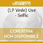 (LP Vinile) Use - Selflic lp vinile di Use