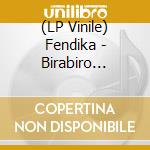 (LP Vinile) Fendika - Birabiro (Vinyl) vinile