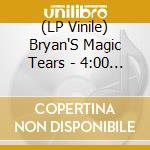 (LP Vinile) Bryan'S Magic Tears - 4:00 Am lp vinile di Bryan'S Magic Tears