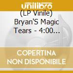 (LP Vinile) Bryan'S Magic Tears - 4:00 Am vinile