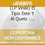 (LP Vinile) El Tipo Este Y Al Quetz - La Revancha De La Manana (2 Lp) cd