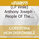 (LP Vinile) Anthony Joseph - People Of The Sun (2 Lp) vinile