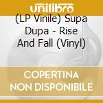 (LP Vinile) Supa Dupa - Rise And Fall (Vinyl) vinile