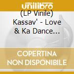(LP Vinile) Kassav' - Love & Ka Dance (2 Lp) lp vinile di Kassav'
