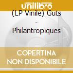 (LP Vinile) Guts - Philantropiques lp vinile di Guts