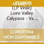 (LP Vinile) Loire Valley Calypsos - Vs The Great Pink Flamingo vinile
