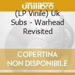 (LP Vinile) Uk Subs - Warhead Revisited lp vinile