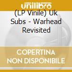 (LP Vinile) Uk Subs - Warhead Revisited vinile