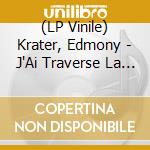 (LP Vinile) Krater, Edmony - J'Ai Traverse La Mer lp vinile