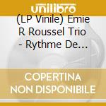 (LP Vinile) Emie R Roussel Trio - Rythme De Passage (Vinyl) vinile