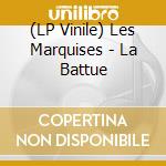 (LP Vinile) Les Marquises - La Battue vinile