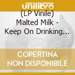 (LP Vinile) Malted Milk - Keep On Drinking (Vinyl 45T) vinile
