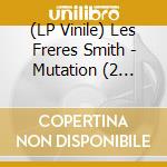 (LP Vinile) Les Freres Smith - Mutation (2 Vinyls) vinile