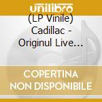 (LP Vinile) Cadillac - Originul Live Session (Vinyl) vinile