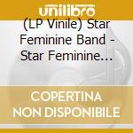 (LP Vinile) Star Feminine Band - Star Feminine Band lp vinile