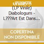 (LP Vinile) Diabologum - L???Art Est Dans La Rue / Les Garcons vinile